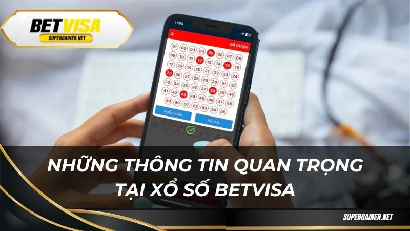 Xổ số Betvisa Những thông tin quan trọng tại xổ số Betvisa